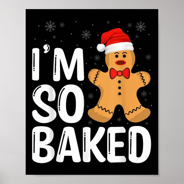 Christmas Gingerbread I' M So Baked Funny Xmas  Poster (Vorne)