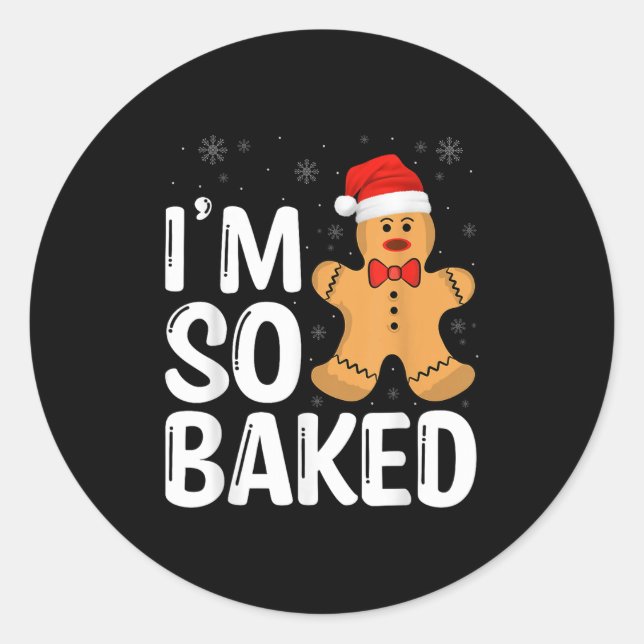 Christmas Gingerbread I' M So Baked Funny Xmas  Runder Aufkleber (Vorderseite)