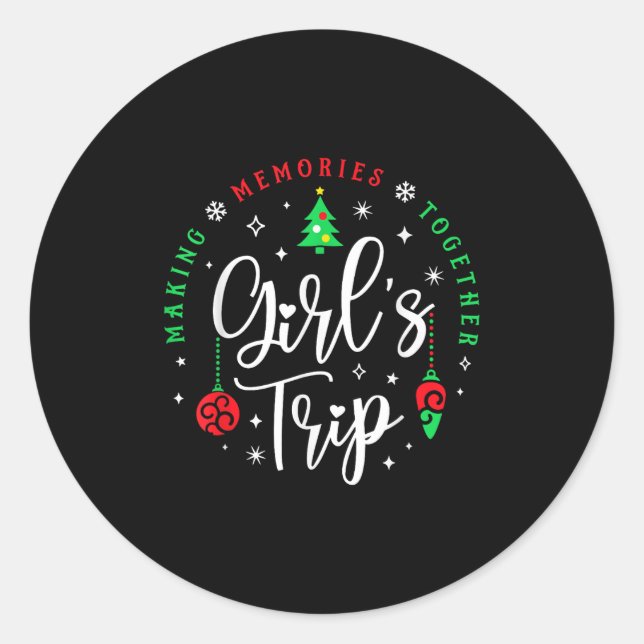 Christmas Girls Trip Making Memories Together Sist Runder Aufkleber (Vorderseite)