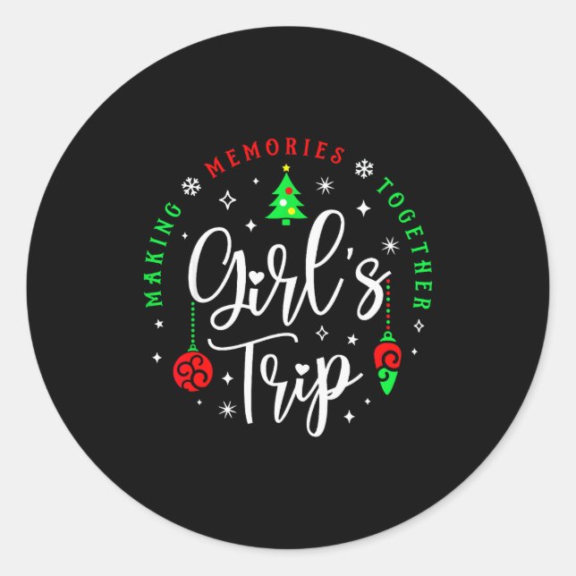 Christmas Girls Trip Making Memories Together Sist Runder Aufkleber (Vorderseite)
