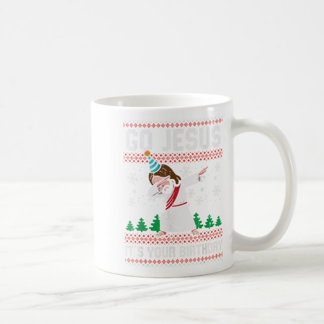Christmas Go Jesus Its Your Birthday Dab Ugly Xmas Kaffeetasse (Rechts)