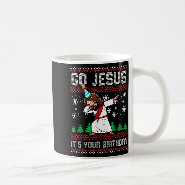 Christmas Go Jesus Its Your Birthday Dab Ugly Xmas Kaffeetasse (Rechts)