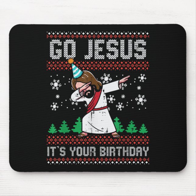 Christmas Go Jesus Its Your Birthday Dab Ugly Xmas Mousepad (Vorne)