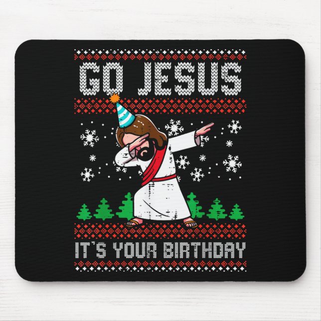 Christmas Go Jesus Its Your Birthday Dab Ugly Xmas Mousepad (Vorne)