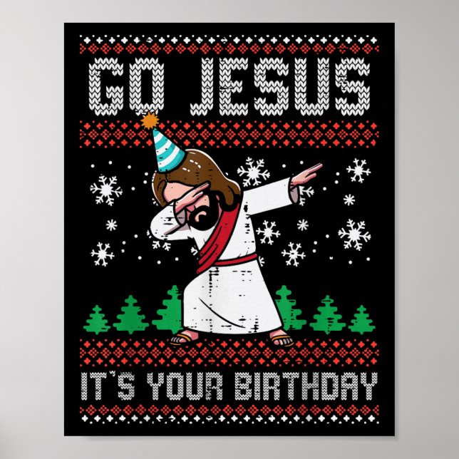 Christmas Go Jesus Its Your Birthday Dab Ugly Xmas Poster (Vorne)