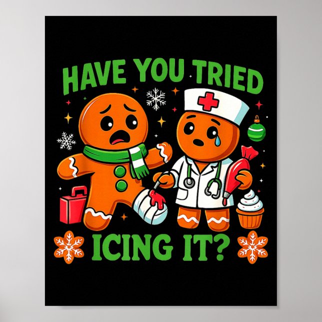 Christmas Have You Tried Icing It Gingerbread Icu  Poster (Vorne)