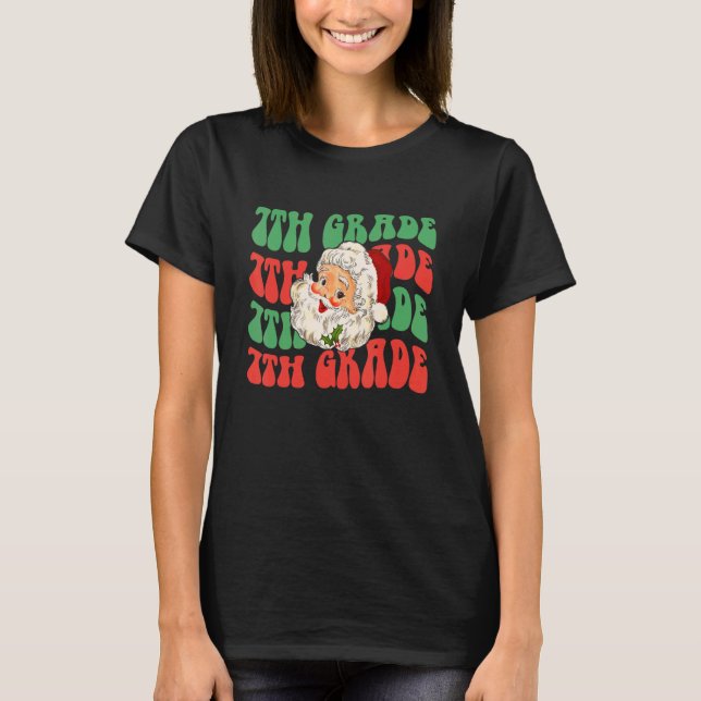 Christmas Holiday 7th Grade Santa Claus Teacher Xm T-Shirt (Vorderseite)