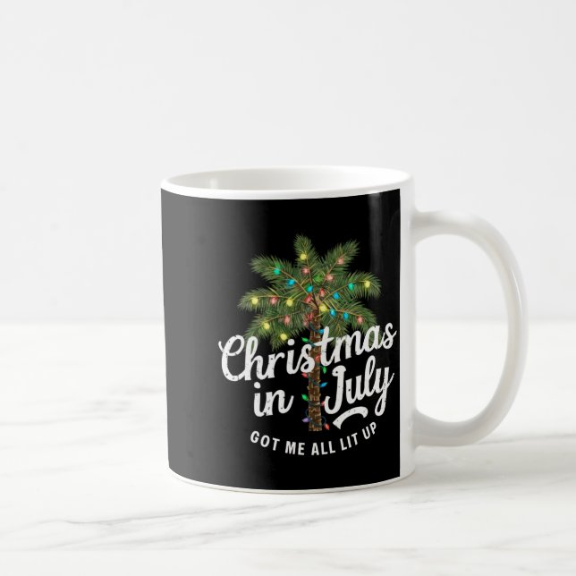 Christmas In July Got Me All Lit Up  Kaffeetasse (Rechts)