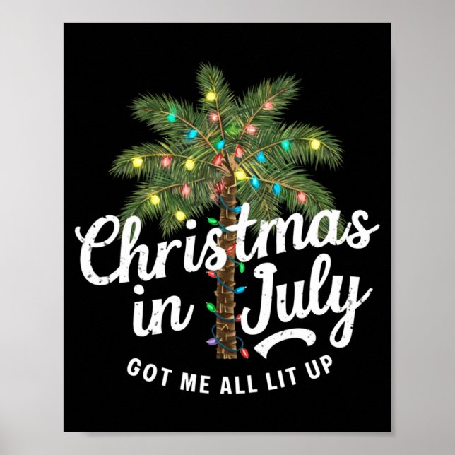 Christmas In July Got Me All Lit Up  Poster (Vorne)