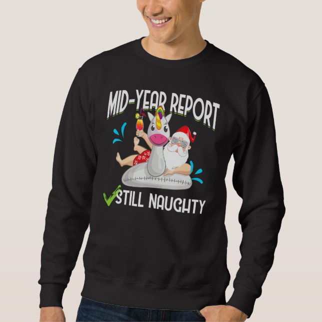 Christmas In July Mid Year Report Still Naughty Sa Sweatshirt (Vorderseite)
