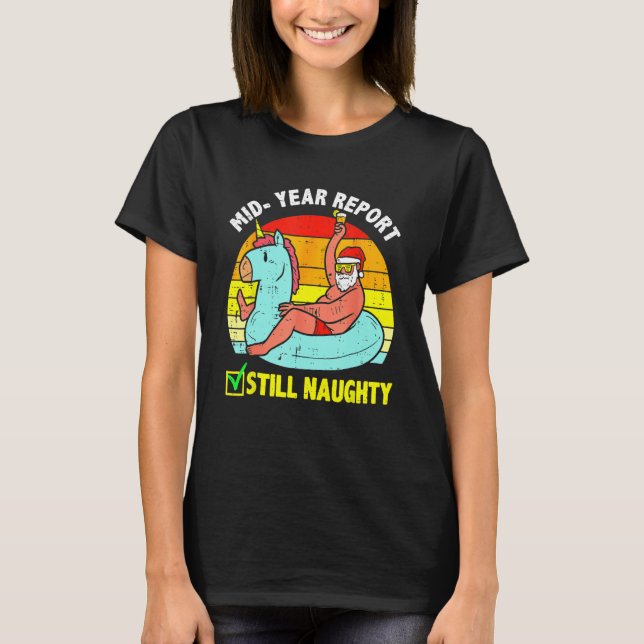 Christmas In July Mid Year Report Still Naughty Sa T-Shirt (Vorderseite)