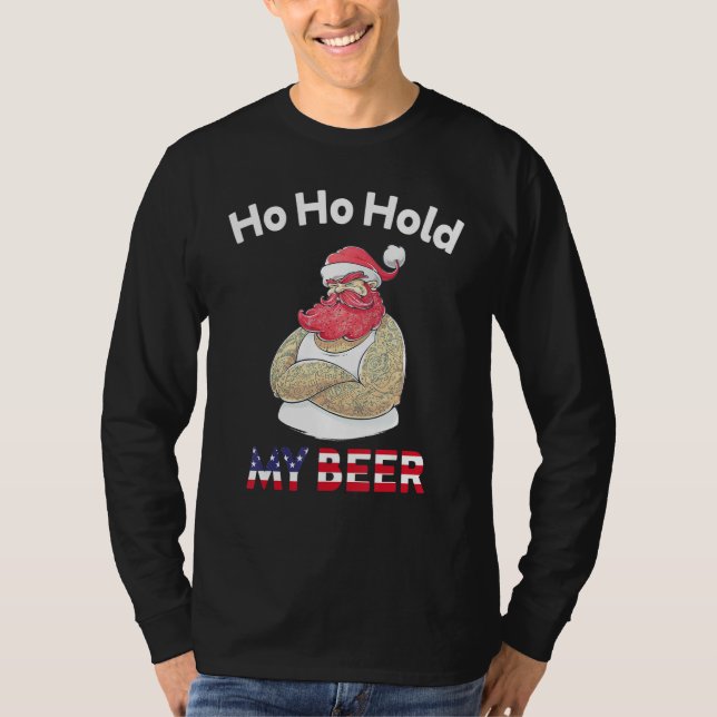 Christmas In July Santa Ho Ho Hold My Beer T-Shirt (Vorderseite)