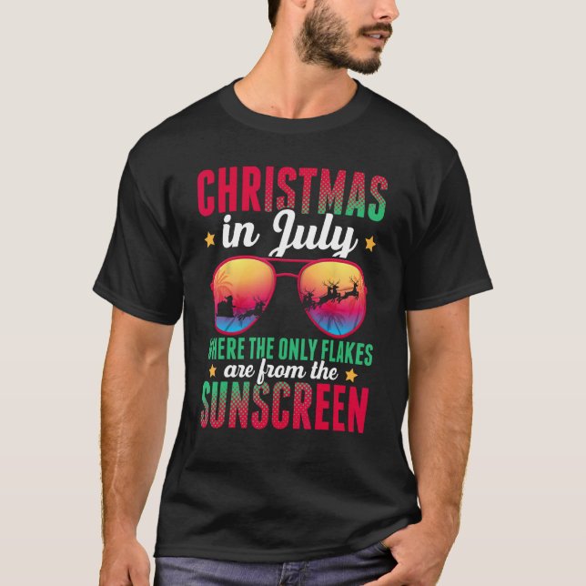 Christmas In July Where Only Flakes Are From The S T-Shirt (Vorderseite)