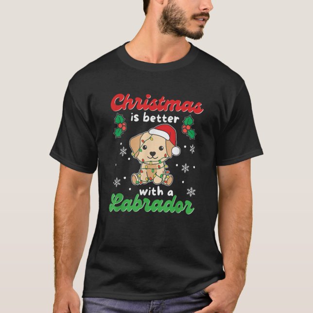 Christmas Is Better With A Labrador Cute Dogs  T-Shirt (Vorderseite)