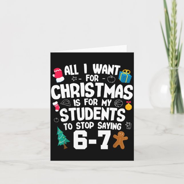 Christmas Is My Students To Stop Saying 67 _ Aweso Karte (Vorderseite)