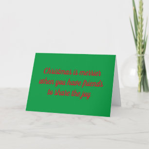 **CHRISTMAS IST MIT FREUNDEN VERBREITET** FEIERTAGSKARTE