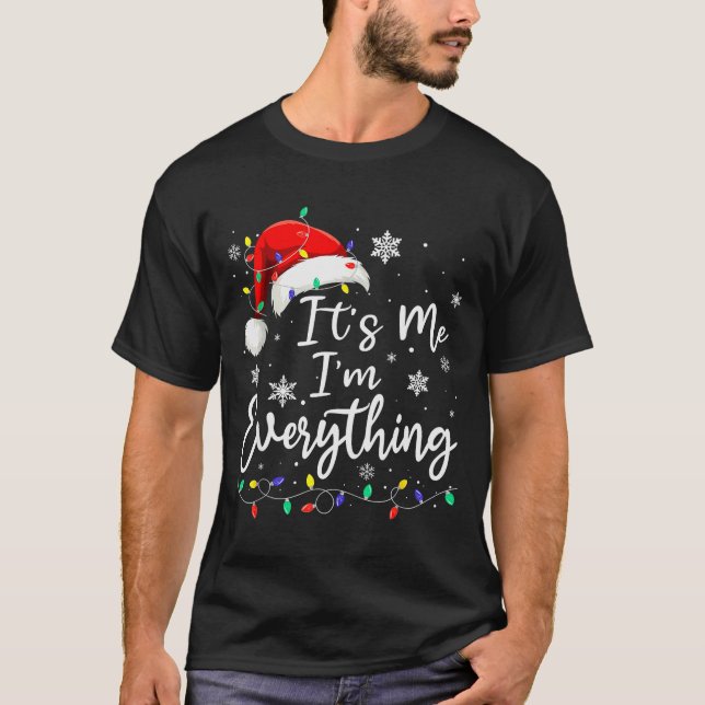 Christmas Its Me I'm Everything Christmas Pajama F T-Shirt (Vorderseite)