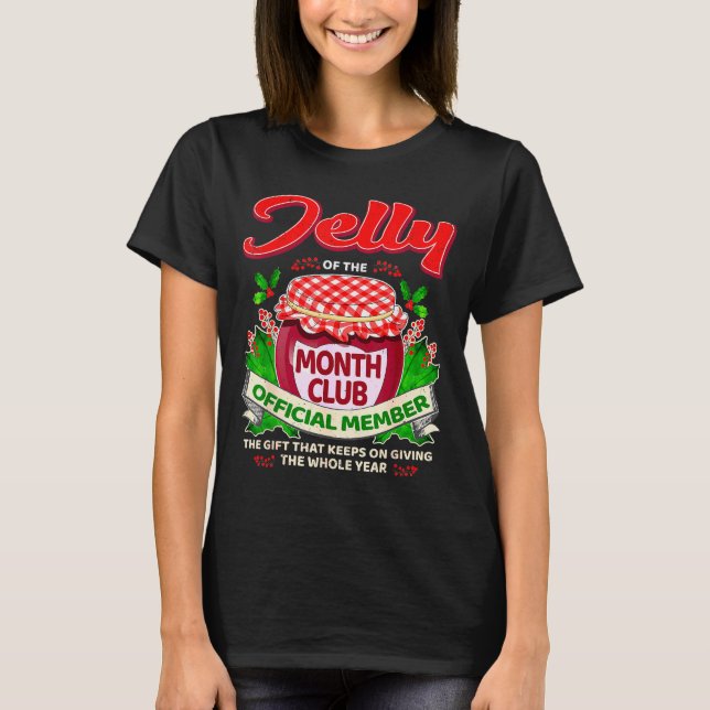 Christmas Jelly Of The Month Club Member Funny Xma T-Shirt (Vorderseite)