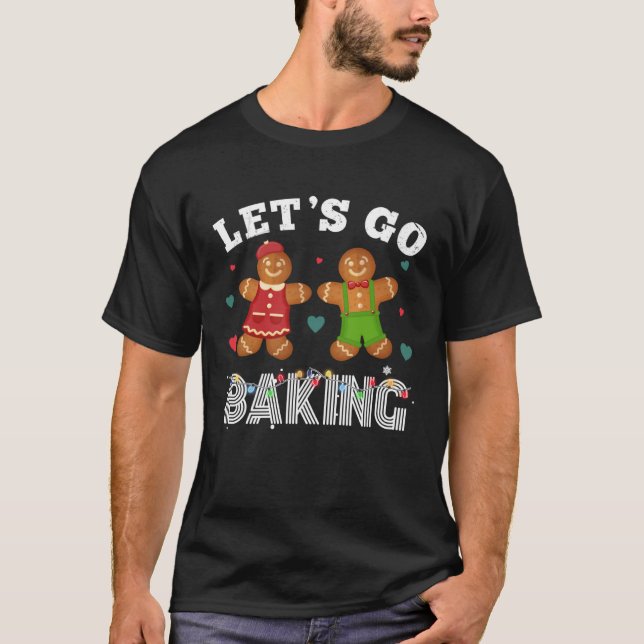 Christmas Let s Get Baked Happy Gingerbread T-Shirt (Vorderseite)