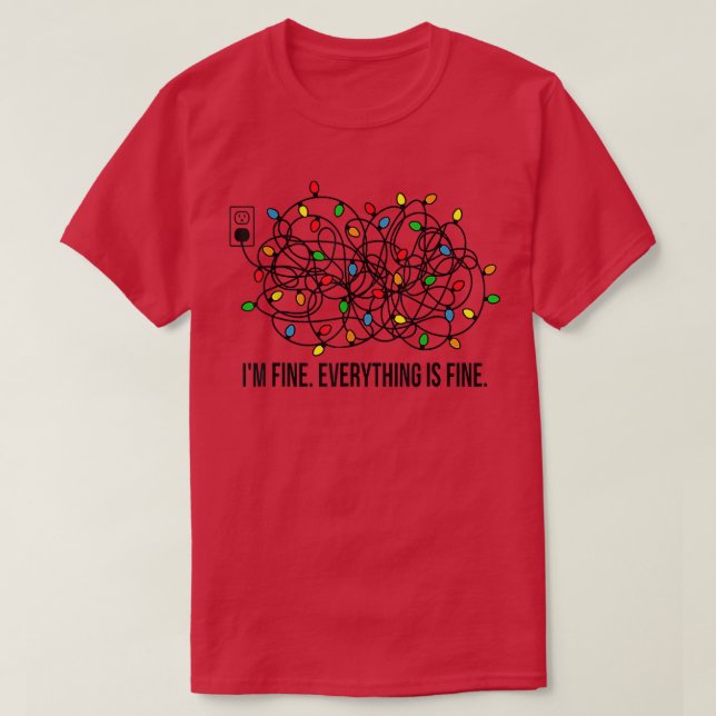 Christmas Lights I'm Fine Everything Is Fine Ugly  T-Shirt (Design vorne)