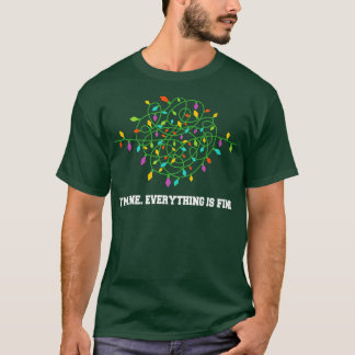 Christmas Lights I'm Fine Everything Is Fine Ugly  T-Shirt