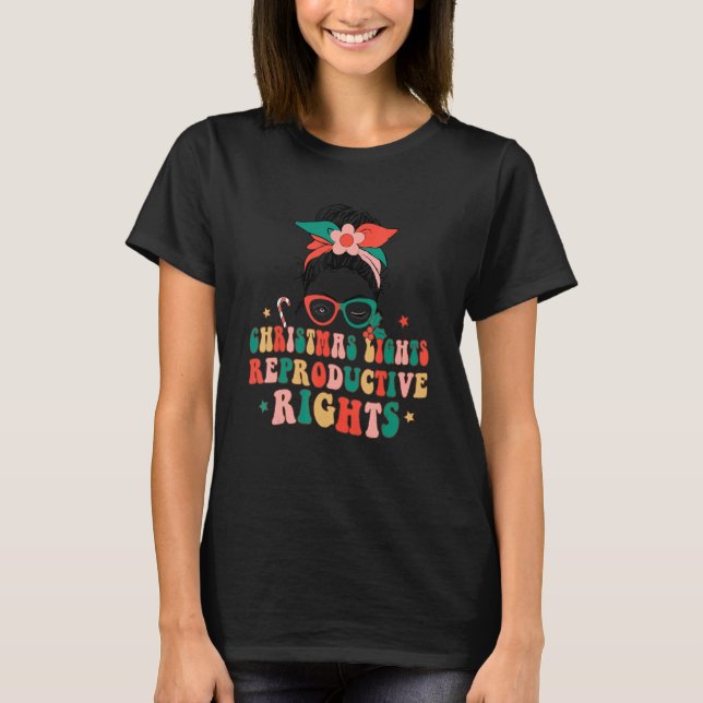Christmas Lights Reproductive Rights Merry Xmas Me T-Shirt (Vorderseite)