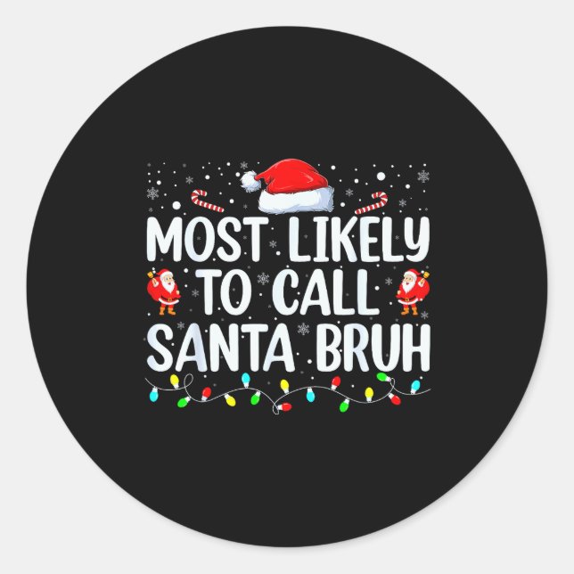 Christmas Likely Call Santa Bruh Xmas Family Men W Runder Aufkleber (Vorderseite)