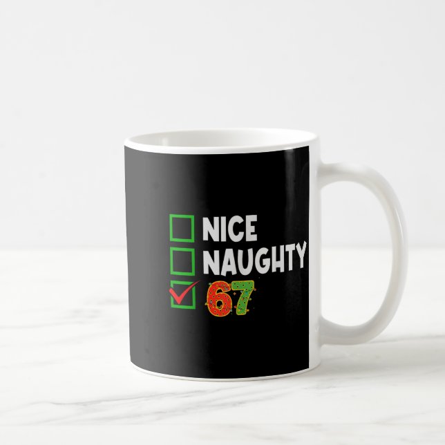 Christmas List Nice Naughty 6 7 Funny Six Seven Me Kaffeetasse (Rechts)