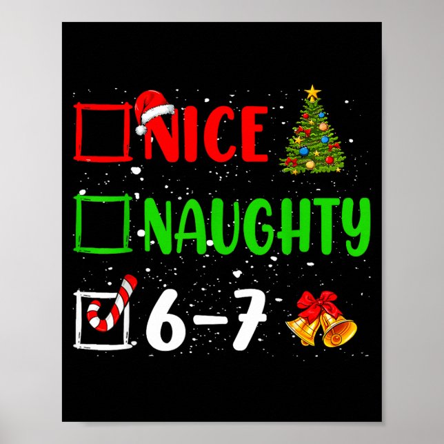 Christmas List Nice Naughty 6 7 Funny Six Seven Me Poster (Vorne)