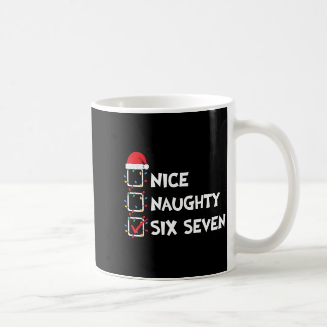 Christmas List Nice Naughty Six Seven Meme 67 6 7  Kaffeetasse (Rechts)