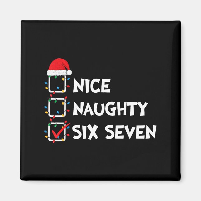 Christmas List Nice Naughty Six Seven Meme 67 6 7  Magnet (Vorne)