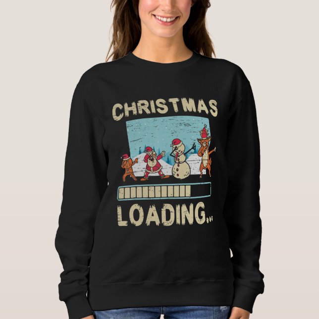 Christmas Loading Santa Claus Reindeer Holidays Sweatshirt (Vorderseite)