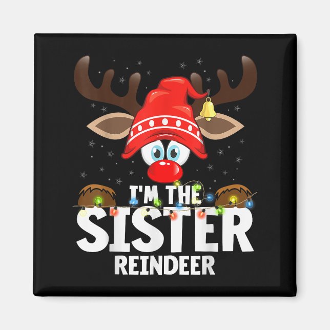 Christmas Matching I'm The Sister Reindeer  Magnet (Vorne)