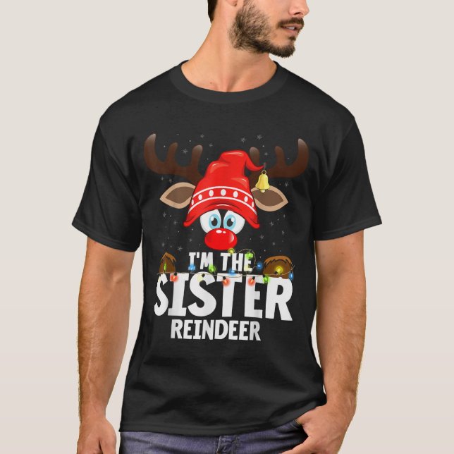 Christmas Matching I'm The Sister Reindeer  T-Shirt (Vorderseite)