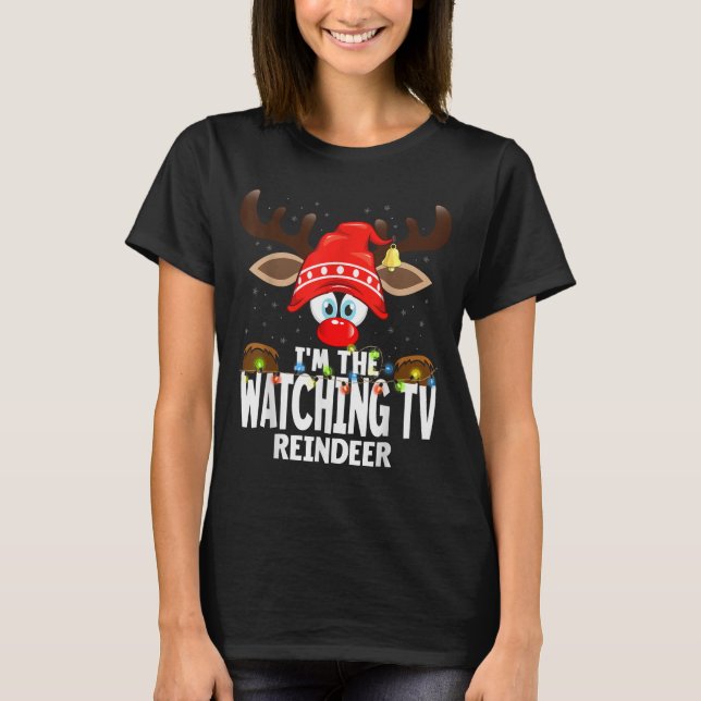 Christmas Matching I'm The Watching Tv Reindeer  T-Shirt (Vorderseite)