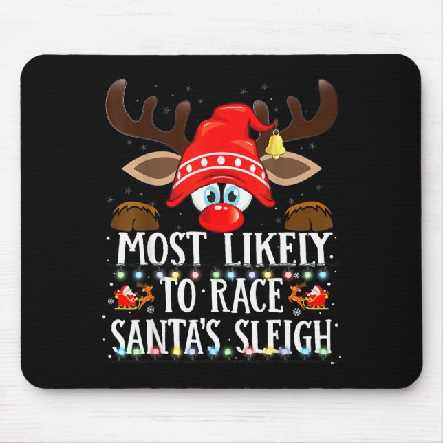 Christmas Matching Most Likely To Race Santa’s Sle Mousepad (Vorne)