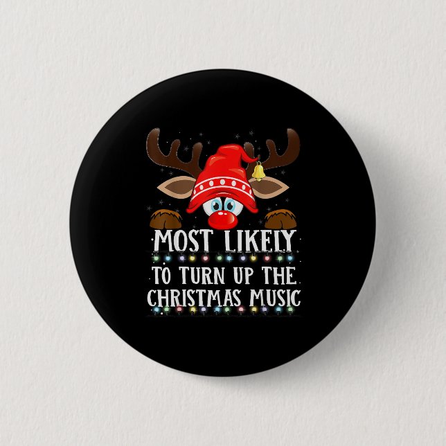 Christmas Matching Most Likely To Turn Up Xmas Mus Button (Vorderseite)