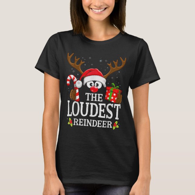 Christmas Matching The Loudest Reindeer Family  T-Shirt (Vorderseite)