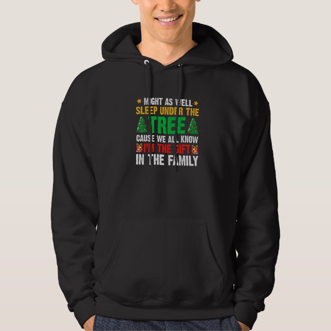 Christmas Might  As Well Sleep Under Tree Xmas  1 Hoodie (Vorderseite)