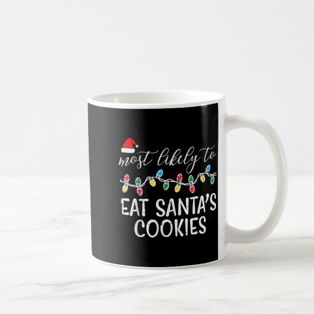 Christmas Most Likely Eat Santas Cookies Xmas Matc Kaffeetasse (Rechts)