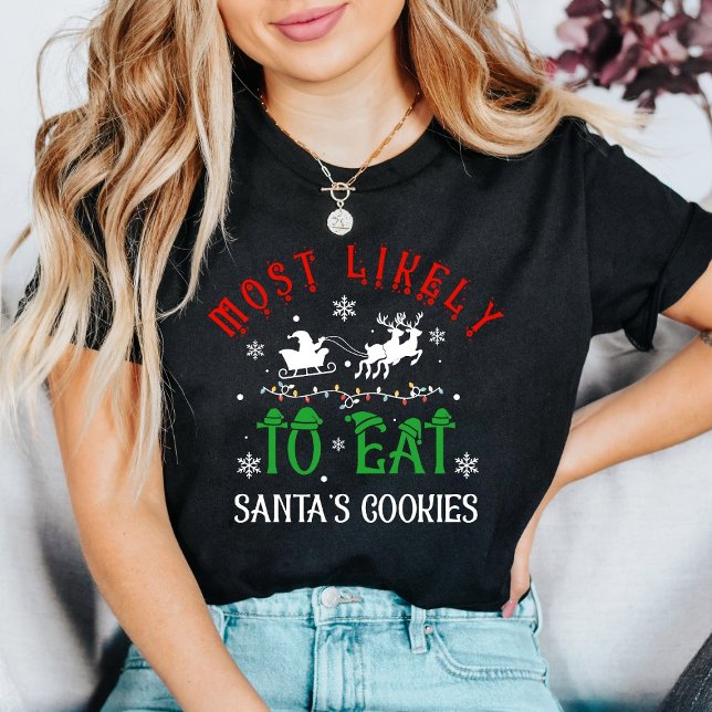 Christmas Most Likely to Eat Santa’s Cookies T-Shirt (Von Creator hochgeladen)