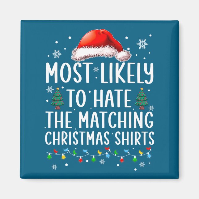 Christmas Most Likely To Hate Matching Funny Famil Magnet (Vorne)