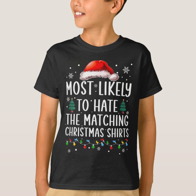 Christmas Most Likely To Hate Matching Funny Famil T-Shirt (Vorderseite)