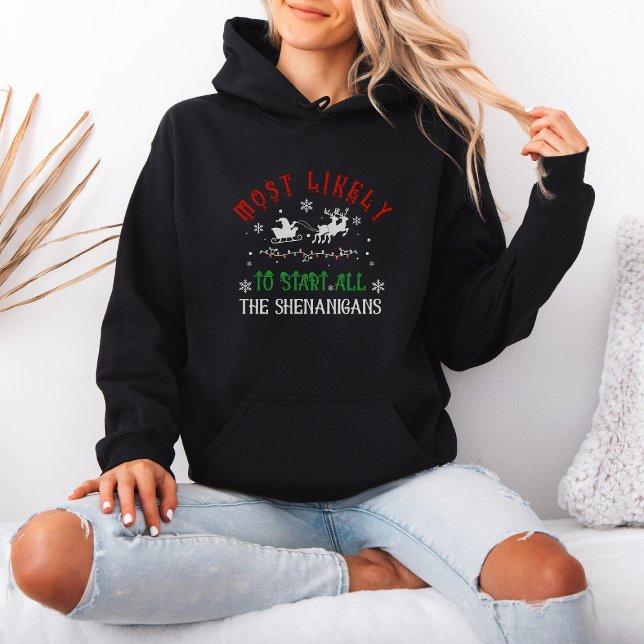 Christmas Most Likely to Start All the Shenanigans Hoodie (Von Creator hochgeladen)