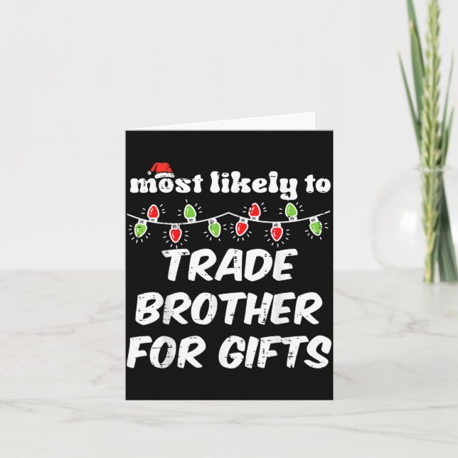 Christmas Most Likely Trade Brother Xmas Matching  Karte (Vorderseite)