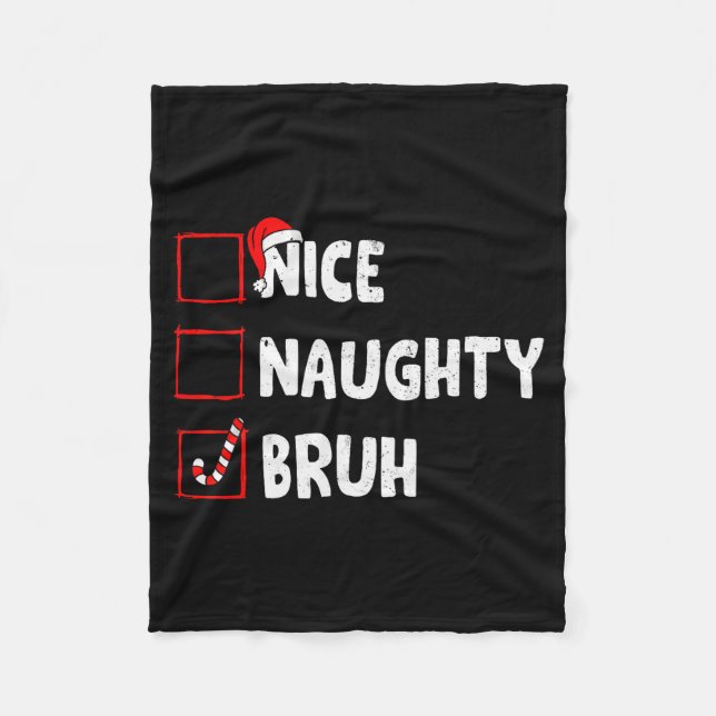 Christmas Nice Naughty Bruh Funny Xmas List Women  Fleecedecke (Vorderseite)