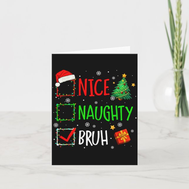 Christmas Nice Naughty Bruh Funny Xmas List Women  Karte (Vorderseite)