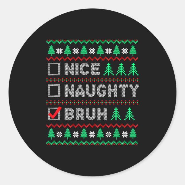 Christmas Nice Naughty Bruh Funny Xmas List Women  Runder Aufkleber (Vorderseite)