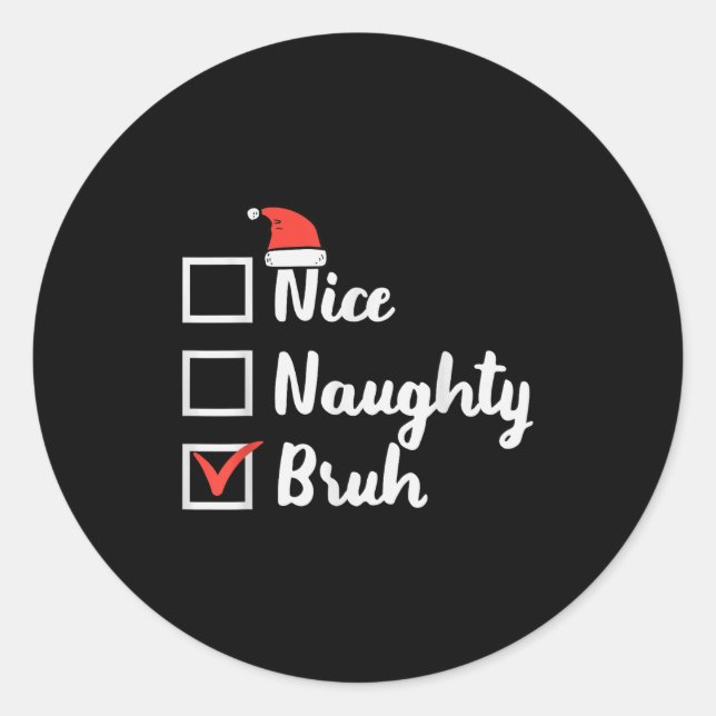 Christmas Nice Naughty Bruh Funny Xmas List Women  Runder Aufkleber (Vorderseite)
