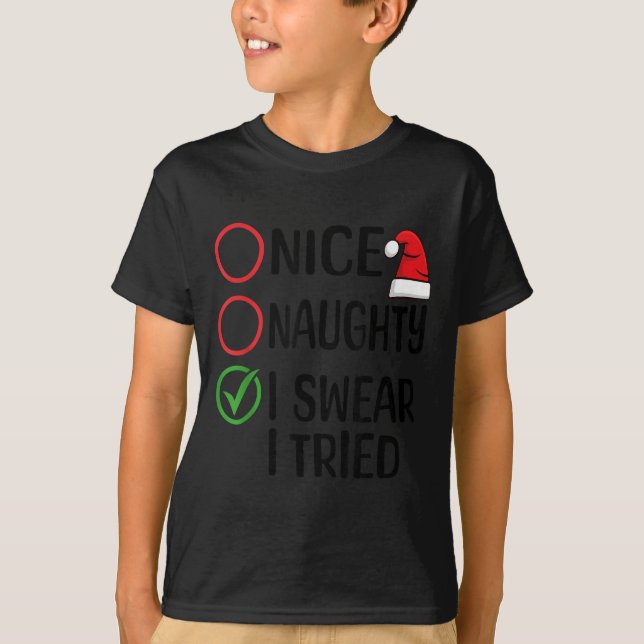 Christmas Nice Naughty I Swear I Tried Christmas L T-Shirt (Vorderseite)